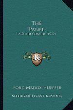 The Panel the Panel: A Sheer Comedy (1912) a Sheer Comedy (1912)