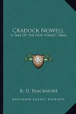 Cradock Nowell: A Tale of the New Forest (1866) a Tale of the New Forest (1866)