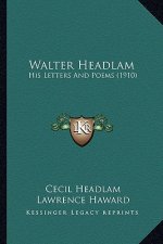 Walter Headlam: His Letters and Poems (1910)