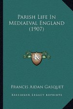 Parish Life in Mediaeval England (1907)