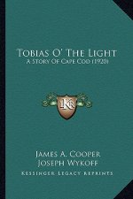 Tobias O' The Light: A Story Of Cape Cod (1920)