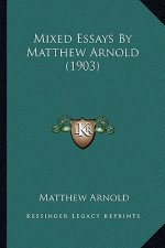 Mixed Essays by Matthew Arnold (1903)