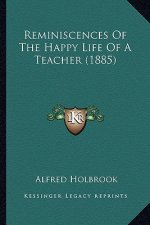 Reminiscences of the Happy Life of a Teacher (1885)