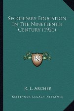 Secondary Education in the Nineteenth Century (1921)