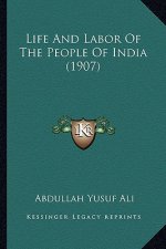 Life and Labor of the People of India (1907)