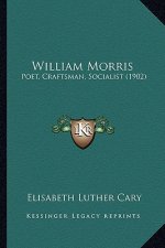 William Morris: Poet, Craftsman, Socialist (1902)