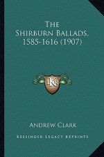 The Shirburn Ballads, 1585-1616 (1907)