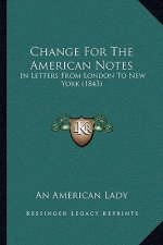 Change for the American Notes: In Letters from London to New York (1843)