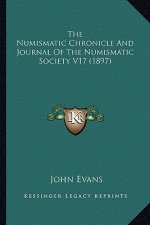 The Numismatic Chronicle and Journal of the Numismatic Societhe Numismatic Chronicle and Journal of the Numismatic Society V17 (1897) Ty V17 (1897)