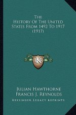 The History Of The United States From 1492 To 1917 (1917)