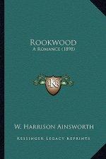 Rookwood: A Romance (1898) a Romance (1898)