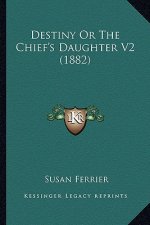 Destiny or the Chief's Daughter V2 (1882)