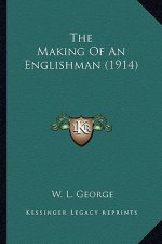 The Making of an Englishman (1914) the Making of an Englishman (1914)