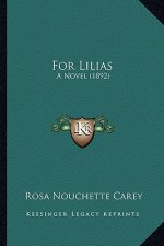 For Lilias for Lilias: A Novel (1892) a Novel (1892)