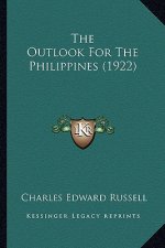 The Outlook for the Philippines (1922) the Outlook for the Philippines (1922)