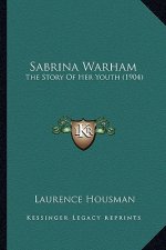Sabrina Warham: The Story Of Her Youth (1904)