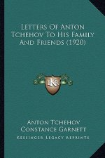 Letters of Anton Tchehov to His Family and Friends (1920)