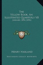 The Yellow Book, an Illustrated Quarterly V8: January, 1896 (1896)