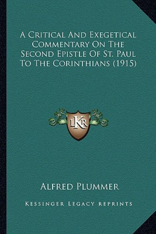 A Critical and Exegetical Commentary on the Second Epistle of St. Paul to the Corinthians (1915)