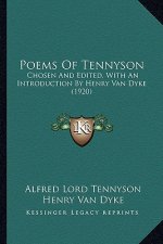 Poems of Tennyson: Chosen and Edited, with an Introduction by Henry Van Dyke (1chosen and Edited, with an Introduction by Henry Van Dyke