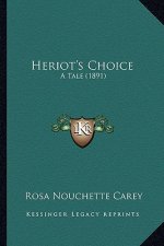 Heriot's Choice: A Tale (1891) a Tale (1891)