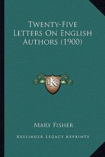 Twenty-Five Letters on English Authors (1900)