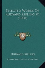 Selected Works of Rudyard Kipling V1 (1900)
