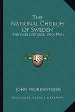 The National Church of Sweden the National Church of Sweden: The Hale Lectures, 1910 (1911) the Hale Lectures, 1910 (1911)