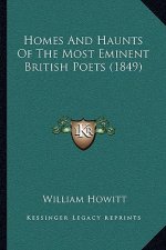Homes and Haunts of the Most Eminent British Poets (1849)