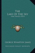 The Lake of the Sky: Lake Tahoe (1921)