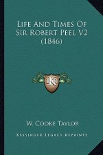 Life and Times of Sir Robert Peel V2 (1846)