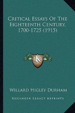 Critical Essays of the Eighteenth Century, 1700-1725 (1915)