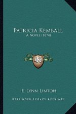 Patricia Kemball: A Novel (1874) a Novel (1874)