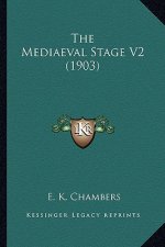 The Mediaeval Stage V2 (1903) the Mediaeval Stage V2 (1903)