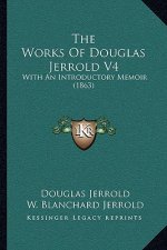 The Works of Douglas Jerrold V4: With an Introductory Memoir (1863)