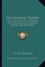 Occasional Papers: Selected from the Guardian, the Times and the Saturday Revieselected from the Guardian, the Times and the Saturday Rev
