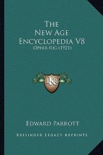The New Age Encyclopedia V8: Ophir-Rig (1921)