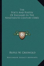 The Poets and Poetry of England in the Nineteenth Century (1the Poets and Poetry of England in the Nineteenth Century (1845) 845)