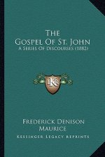 The Gospel of St. John the Gospel of St. John: A Series of Discourses (1882) a Series of Discourses (1882)