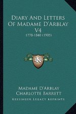 Diary and Letters of Madame D'Arblay V4: 1778-1840 (1905)