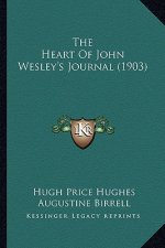The Heart of John Wesley's Journal (1903) the Heart of John Wesley's Journal (1903)