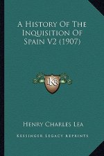 A History Of The Inquisition Of Spain V2 (1907)
