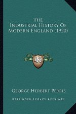 The Industrial History Of Modern England (1920)