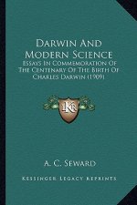 Darwin and Modern Science: Essays in Commemoration of the Centenary of the Birth of Chaessays in Commemoration of the Centenary of the Birth of C
