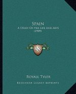 Spain: A Study of Her Life and Arts (1909)