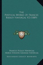 The Poetical Works of Frances Ridley Havergal V2 (1889)