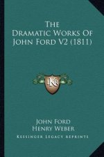 The Dramatic Works of John Ford V2 (1811)
