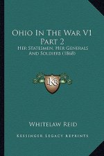 Ohio in the War V1 Part 2: Her Statesmen, Her Generals and Soldiers (1868)