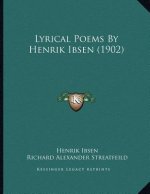 Lyrical Poems By Henrik Ibsen (1902)