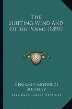 The Shifting Wind and Other Poems (1895)